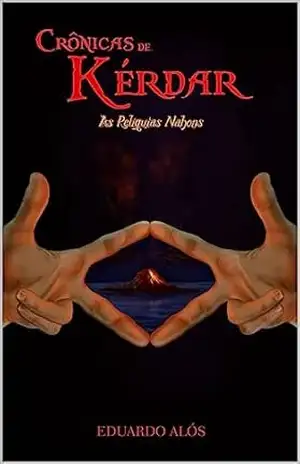 As Crônicas de Kérdar: As Relíquias Nahons – Eduardo Alós