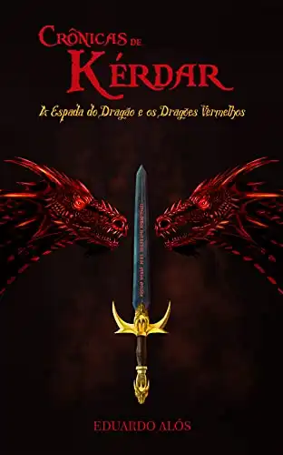 Baixar As Crônicas de Kérdar: A Espada do Dragão e os Dragões Vermelhos pdf, epub, mobi, eBook