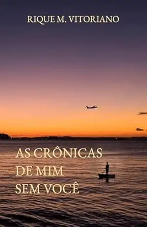 As Crônicas de Mim Sem Você – Rique M. Vitoriano