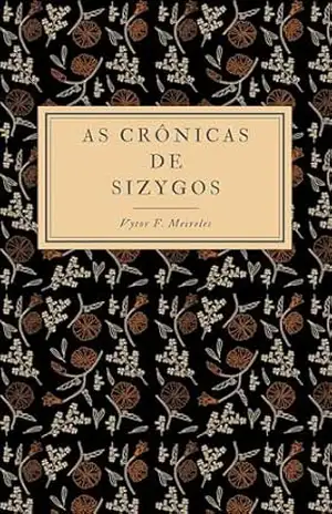 As Crônicas de Sizygos – Vytor F. Meireles As Crônicas de Sizygos – Vytor F. Meireles
