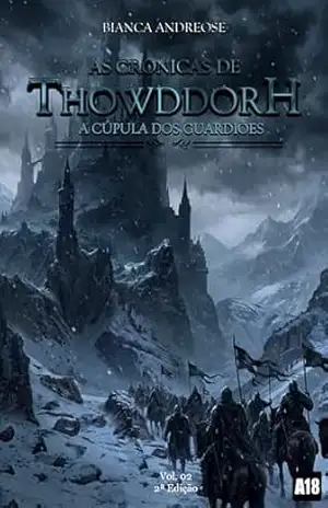 As Crônicas de Thowddorh: A Cúpula dos Guardiões – Bianca Andreose