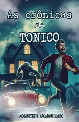As Crônicas De Tonico - Joseane Fortunato As Crônicas De Tonico - Joseane Fortunato
