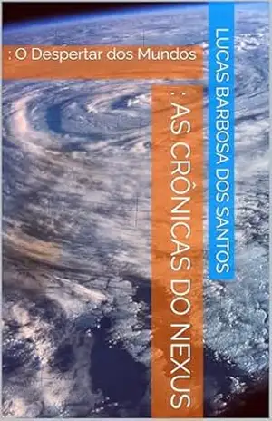 Capa do livro : As Crônicas do Nexus:: O Despertar dos Mundos - Lucas Barbosa Dos Santos
