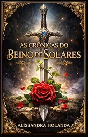 Capa do livro As Crônicas do Reino de Solares: O Despertar da Escolhida - Alissandra  Holanda