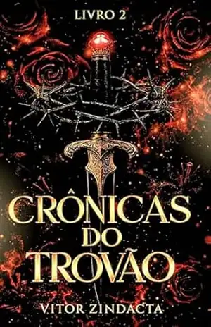 As crônicas do trovão: LIVRO 2 – Vitor Zindacta As crônicas do trovão: LIVRO 2 – Vitor Zindacta