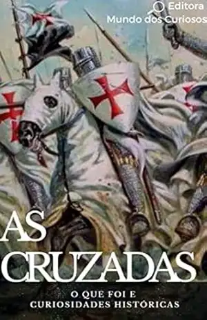 Capa do livro As Cruzadas: O que foi e Curiosidades Históricas - Editora Mundo dos Curiosos