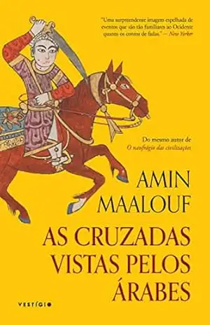 As cruzadas vistas pelos árabes – Amin Maalouf