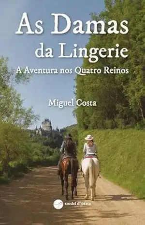 Capa do livro As damas da lingerie – A aventura nos quatro reinos - Miguel Costa