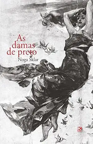 As damas de preto (Noga Sklar) – Noga Sklar As damas de preto (Noga Sklar) – Noga Sklar