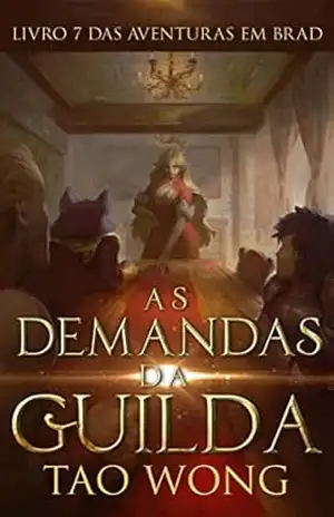 Capa do livro As Demandas da Guilda (Aventuras em Brad) - Tao Wong