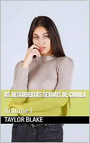 Baixar As Descobertas Sexuais De Camila: Volume I pdf, epub, mobi, eBook