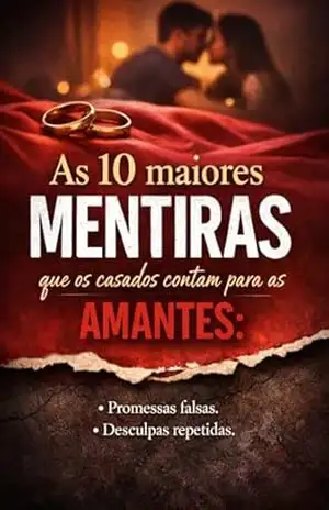 As dez maiores mentiras que os casadas contam para as amantes – Paula  Cordeiro