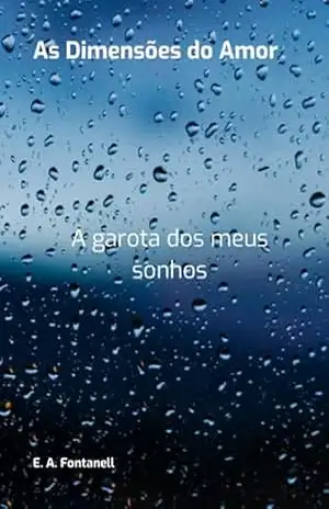 As Dimensões Do Amor – E. A. Fontanell As Dimensões Do Amor – E. A. Fontanell