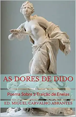 As Dores de Dido: Poema Sobre a Traição de Eneias – Anónimo