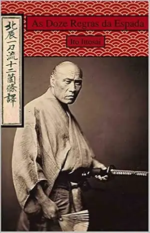 Capa do livro As Doze Regras da Espada - Ito Ittosai