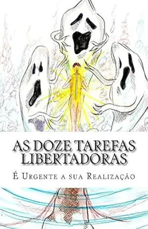Capa do livro As Doze Tarefas Libertadoras - Jose Evangelista