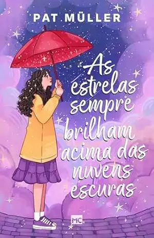 Capa do livro As estrelas sempre brilham acima das nuvens escuras - Pat Müller
