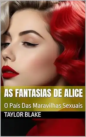 Baixar As Fantasias De Alice: O País Das Maravilhas Sexuais pdf, epub, mobi, eBook