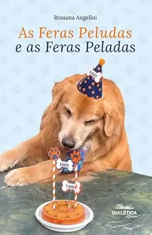 As Feras Peludas e as Feras Peladas – Rossana Angelini
