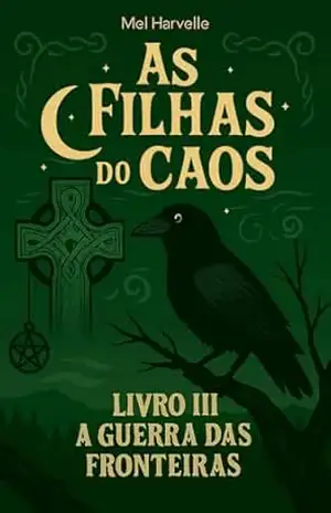 Capa do livro As Filhas do Caos: Livro 3 – A Guerra das Fronteiras - Mel Harvelle