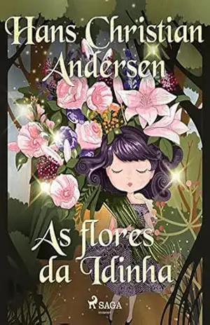 As flores da Idinha (Os Contos de Hans Christian Andersen) – H.C. Andersen