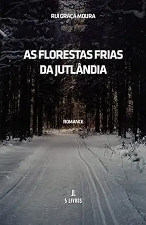 As Florestas Frias da Jutlândia – Rui Graça Moura
