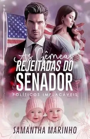 Capa do livro As Gêmeas Rejeitadas do Senador - SAMANTHA MARINHO