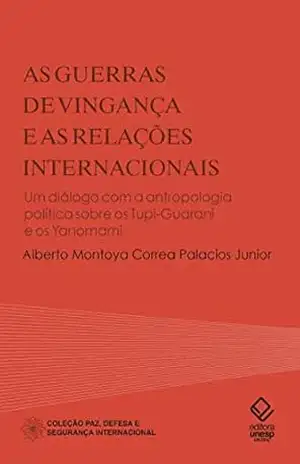 Capa do livro As guerras de vingança e as relações internacionais - Alberto Montoya Correa Palacios Junior
