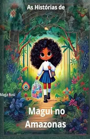 Capa do livro As Histórias de Magui no Amazonas - Maga Rosi