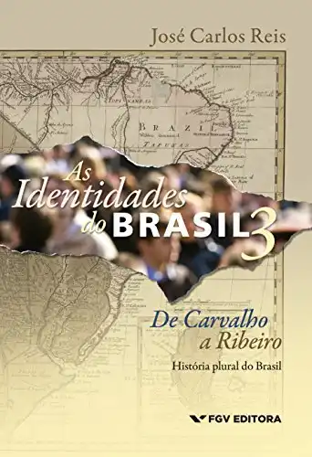 Baixar As identidades do Brasil 3: de Carvalho a Ribeiro – História plural do Brasil pdf, epub, mobi, eBook