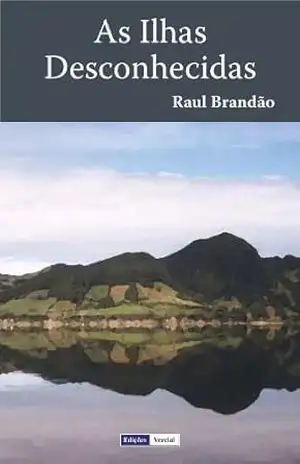 As Ilhas Desconhecidas: Notas e Paisagens – Raul Brandão