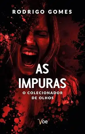 Baixar As Impuras: O Colecionador de Olhos pdf, epub, mobi, eBook