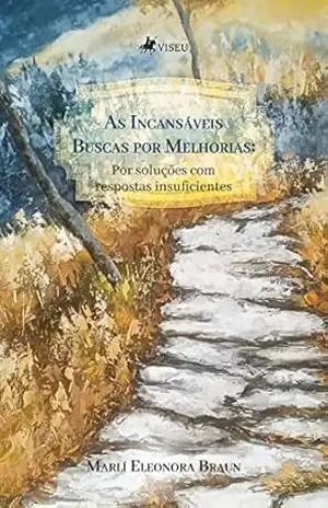 As incansáveis buscas por melhorias: por soluções com respostas insuficientes – Marlí Eleonora Braun