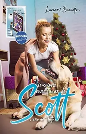 Capa do livro As incríveis aventuras de Scott: O cão de Tatá - Luciani Brazolim