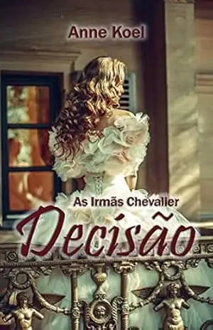 As Irmãs Chevalier: Decisão – Anne Koel