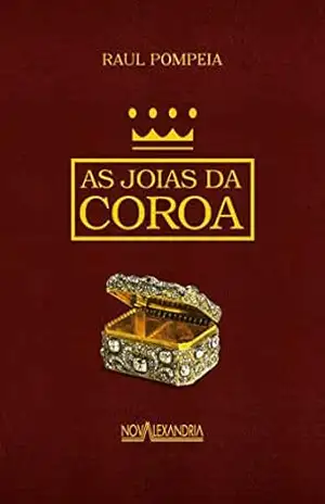 As Joias da Coroa (Aventura dos Clássicos Livro 5) – Raul Pompeia