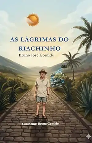 As Lágrimas do Riachinho – Bruno Gomide