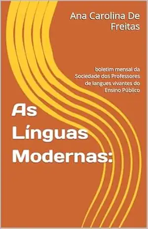 Capa do livro As Línguas Modernas:: boletim mensal da Sociedade dos Professores de langues vivantes do Ensino Público - Ana Carolina De Freitas