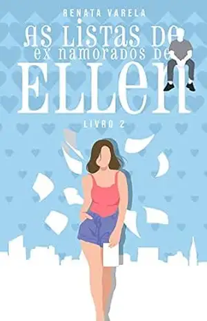 As Listas de Ex–Namorados de Ellen: As Listas de Ellen #2 – Renata Varela