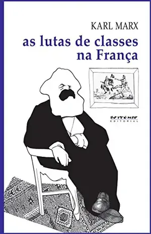 As lutas de classes na França (Coleção Marx e Engels) – Karl Marx