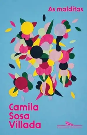 As malditas: Anteriormente publicado como ”O parque das irmãs magníficas” – Camila Sosa Villada