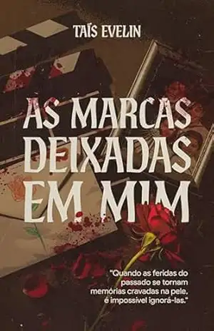 As marcas deixadas em mim – Taís Evelin As marcas deixadas em mim – Taís Evelin
