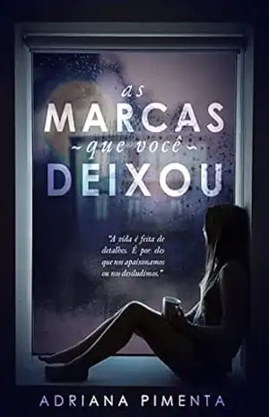 As marcas que você deixou – Adriana Pimenta