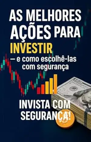 Capa do livro As melhores ações para investir e como escolhê–las com segurança - Miguel Gonçalves