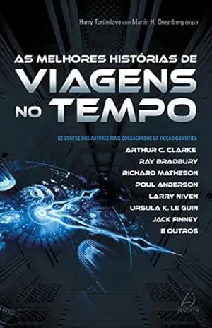As melhores histórias de viagem no tempo: Os contos dos autores mais consagrados da ficção científica – Arthur C. Clarke