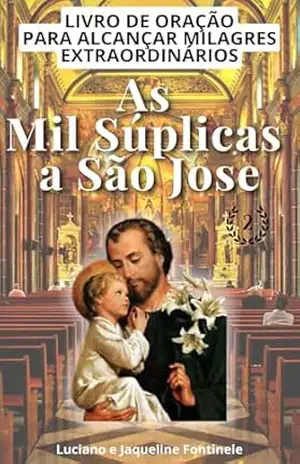 As Mil Súplicas a São José – Luciano Fontinele As Mil Súplicas a São José – Luciano Fontinele