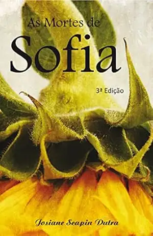 AS MORTES DE SOFIA – Josiane Scapin Dutra