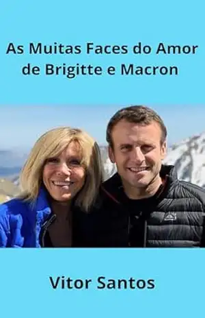 As Muitas Faces do Amor de Brigitte e Macron – Vitor  Santos