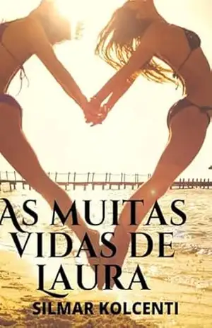 As Muitas Vidas De Laura – Silmar Kolcenti