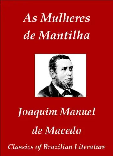 Baixar As Mulheres de Mantilha (Classics of Brazilian Literature Livro 46) pdf, epub, mobi, eBook